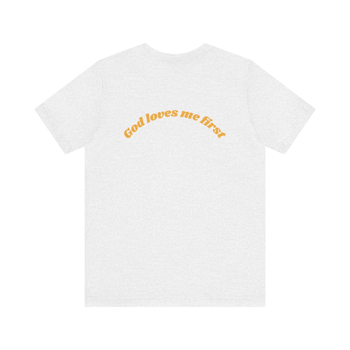 Unisex Inspirational Tee, God Loves Me First Shirt, Faith-based Apparel, Gift for Believers, Religious T-shirt, Summer Casual Wear