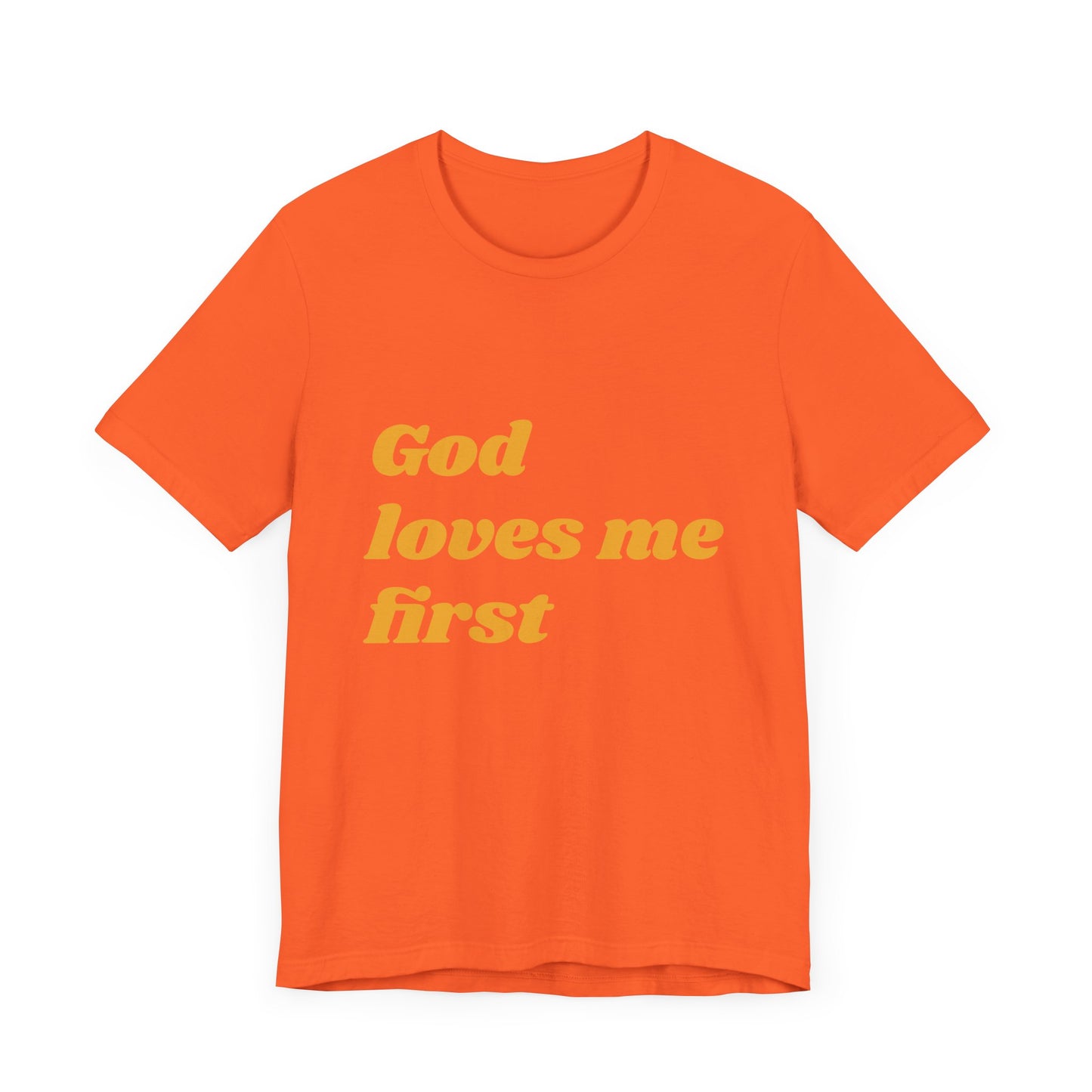Unisex Inspirational Tee, God Loves Me First Shirt, Faith-based Apparel, Gift for Believers, Religious T-shirt, Summer Casual Wear