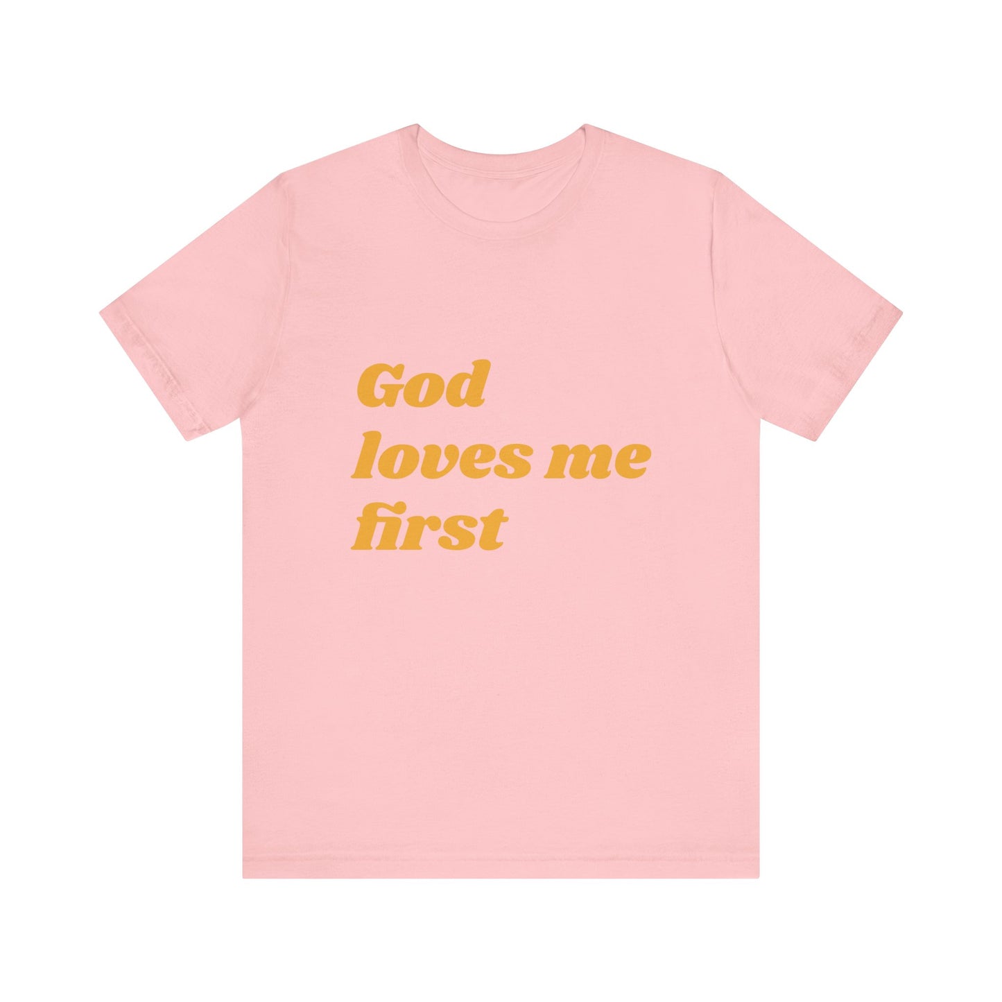 Unisex Inspirational Tee, God Loves Me First Shirt, Faith-based Apparel, Gift for Believers, Religious T-shirt, Summer Casual Wear