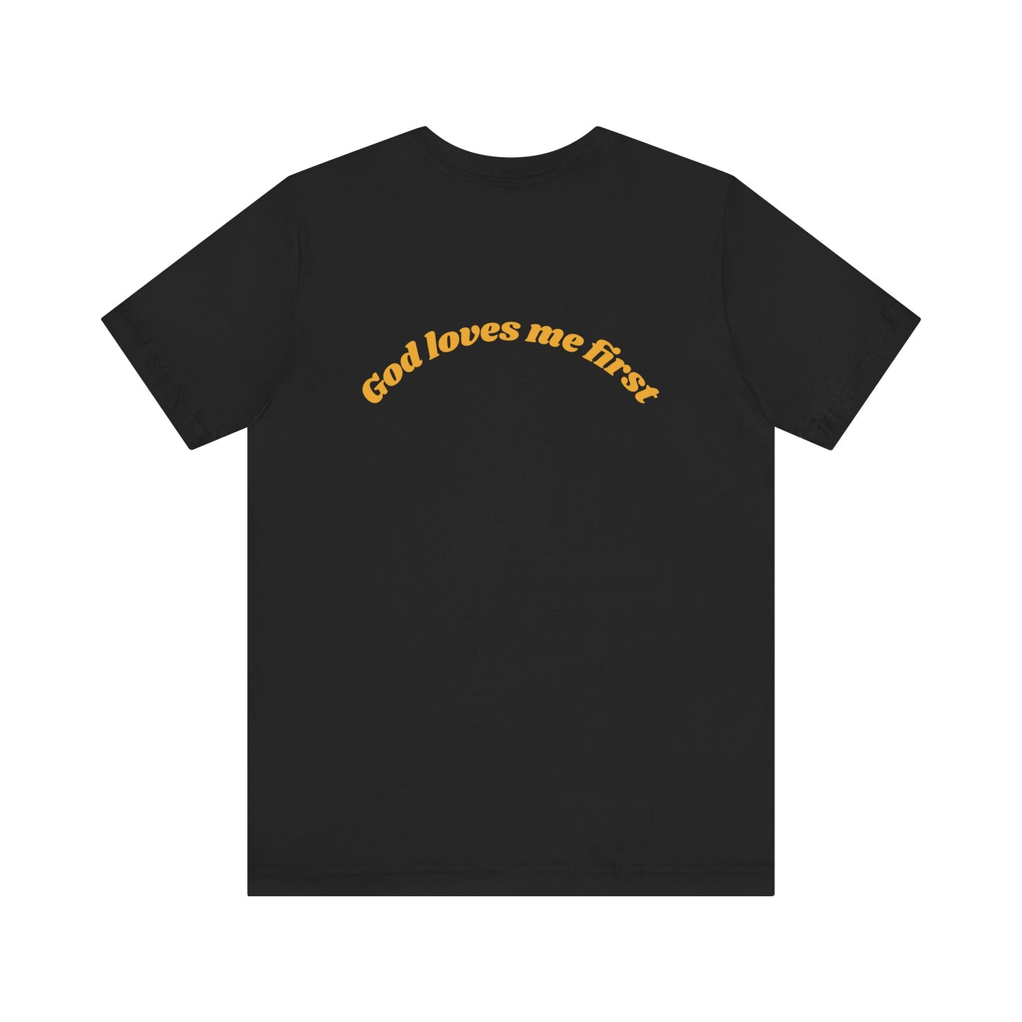 Unisex Inspirational Tee, God Loves Me First Shirt, Faith-based Apparel, Gift for Believers, Religious T-shirt, Summer Casual Wear