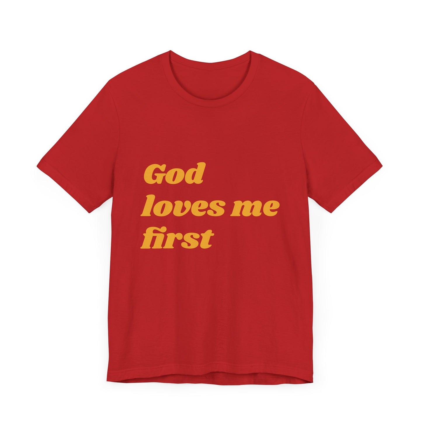Unisex Inspirational Tee, God Loves Me First Shirt, Faith-based Apparel, Gift for Believers, Religious T-shirt, Summer Casual Wear