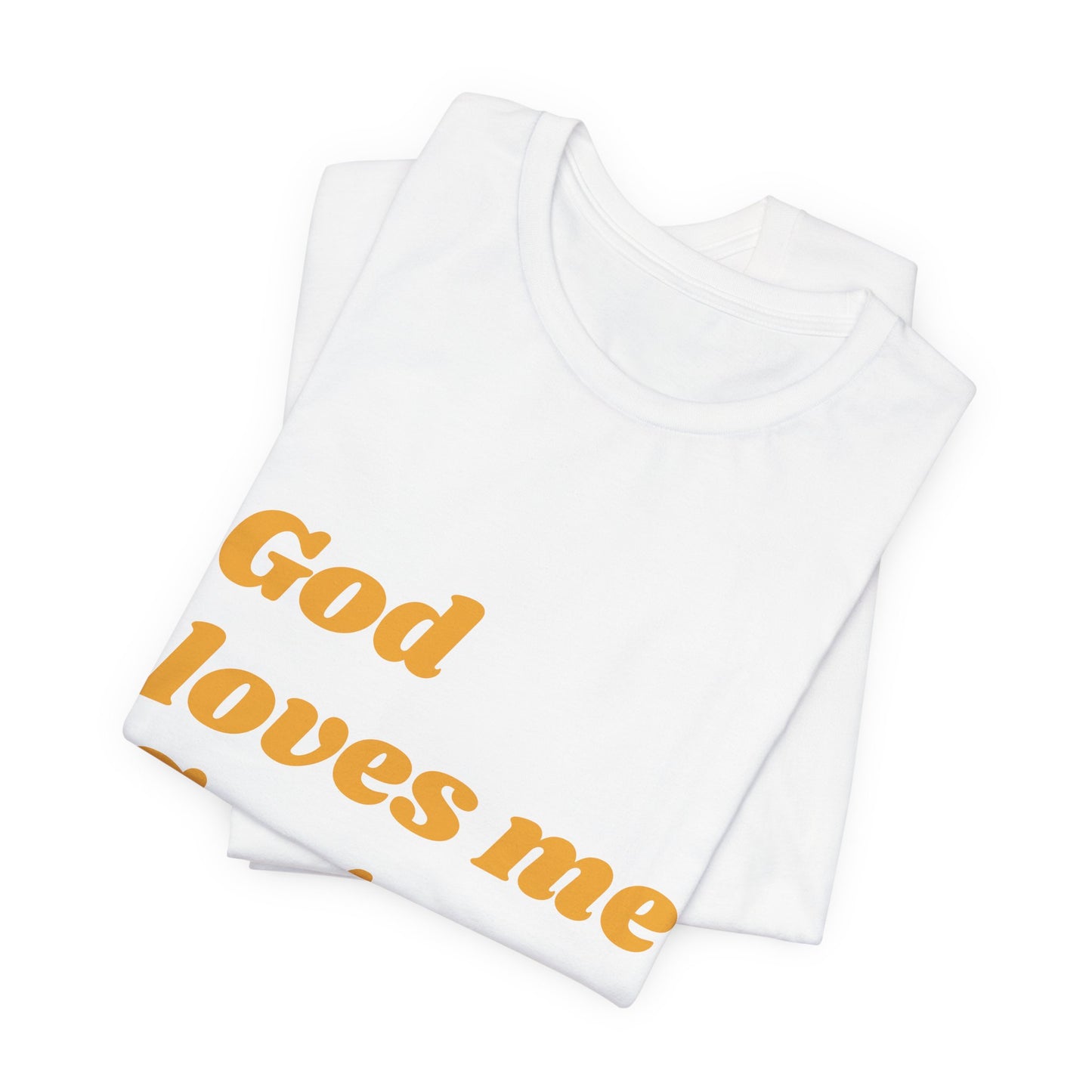 Unisex Inspirational Tee, God Loves Me First Shirt, Faith-based Apparel, Gift for Believers, Religious T-shirt, Summer Casual Wear