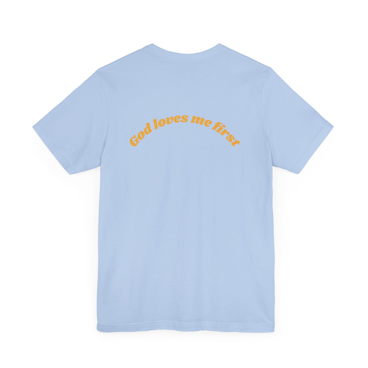 Unisex Inspirational Tee, God Loves Me First Shirt, Faith-based Apparel, Gift for Believers, Religious T-shirt, Summer Casual Wear
