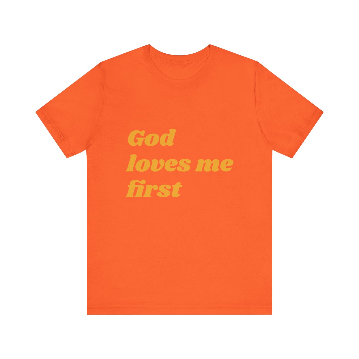 Unisex Inspirational Tee, God Loves Me First Shirt, Faith-based Apparel, Gift for Believers, Religious T-shirt, Summer Casual Wear